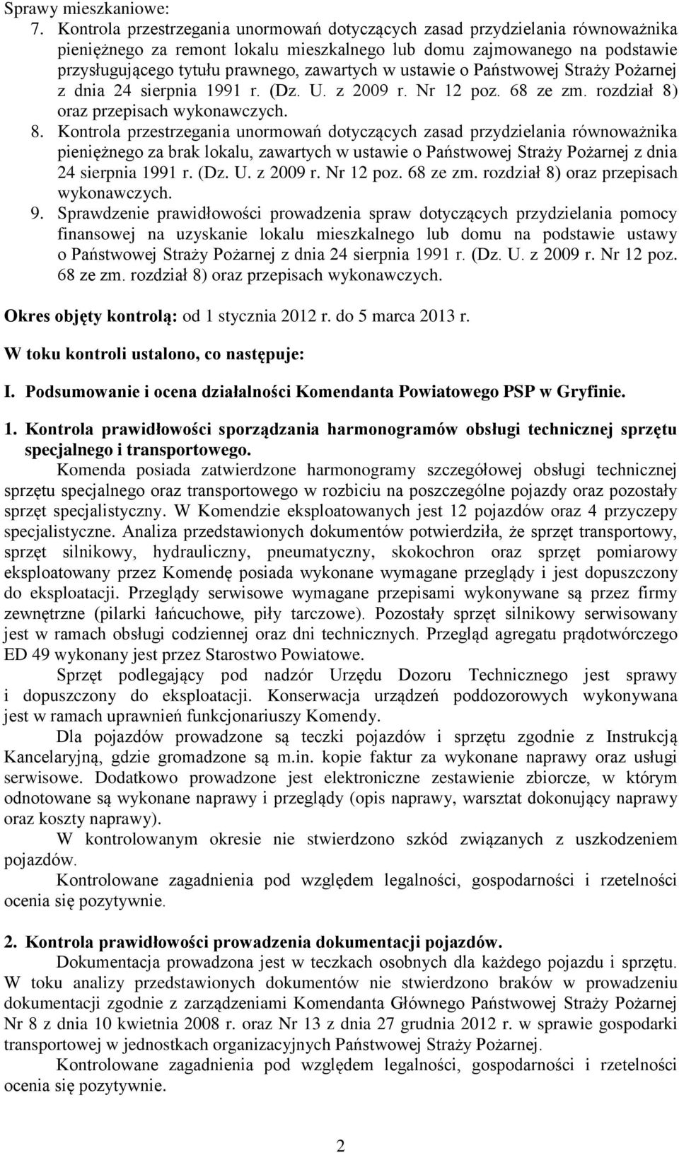 ustawie o Państwowej Straży Pożarnej z dnia 24 sierpnia 1991 r. (Dz. U. z 2009 r. Nr 12 poz. 68 ze zm. rozdział 8)