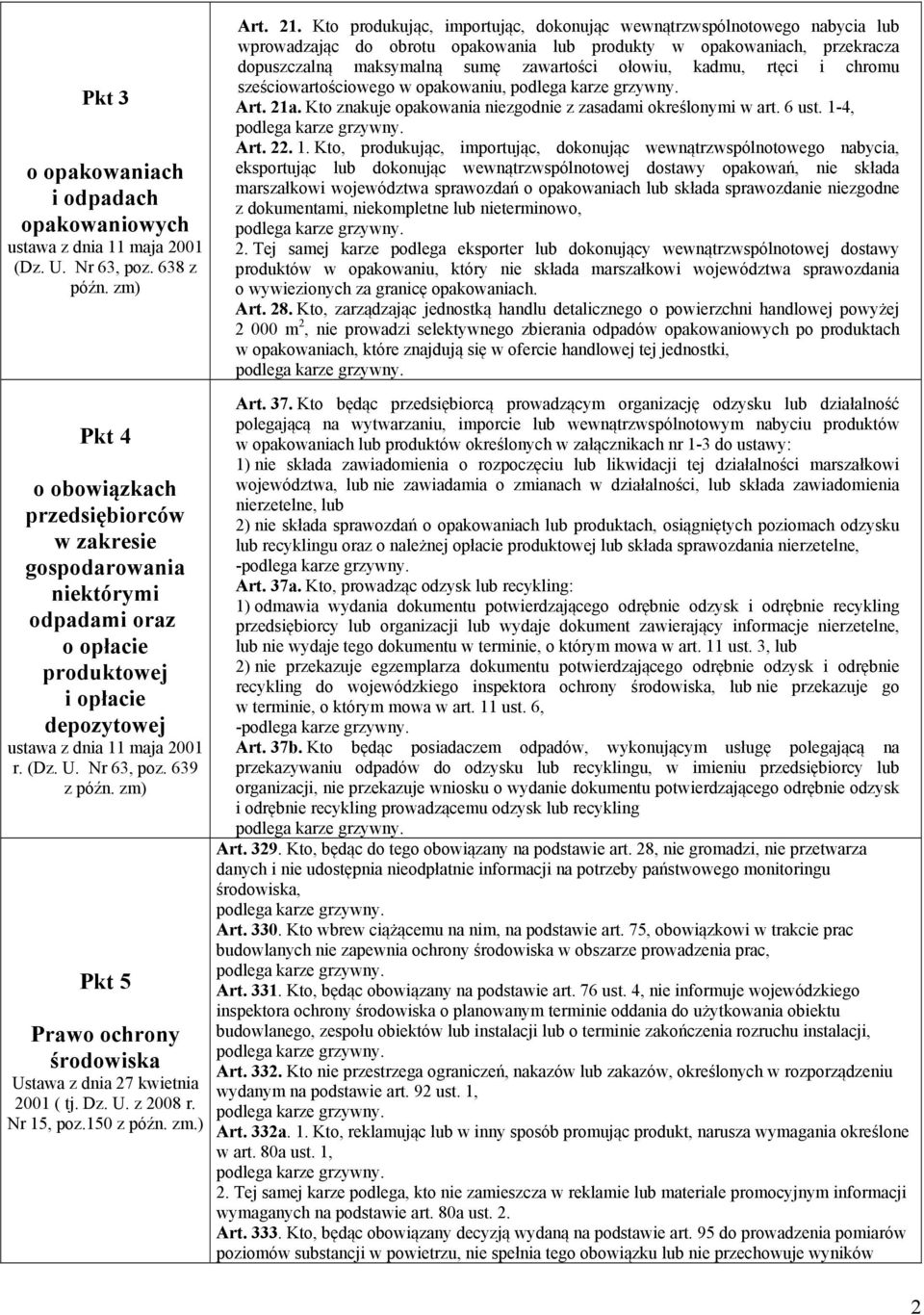 kadmu, rtęci i chromu sześciowartościowego w opakowaniu, Art. 21a. Kto znakuje opakowania niezgodnie z zasadami określonymi w art. 6 ust. 1-