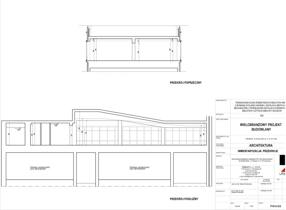 Trentowskiego 34 71-524 Szczecin, ul. Kadłubka 39 e_mail: urbicon@urbicon.pl, www.urbicon.pl imię i nazwisko mgr inż. arch.