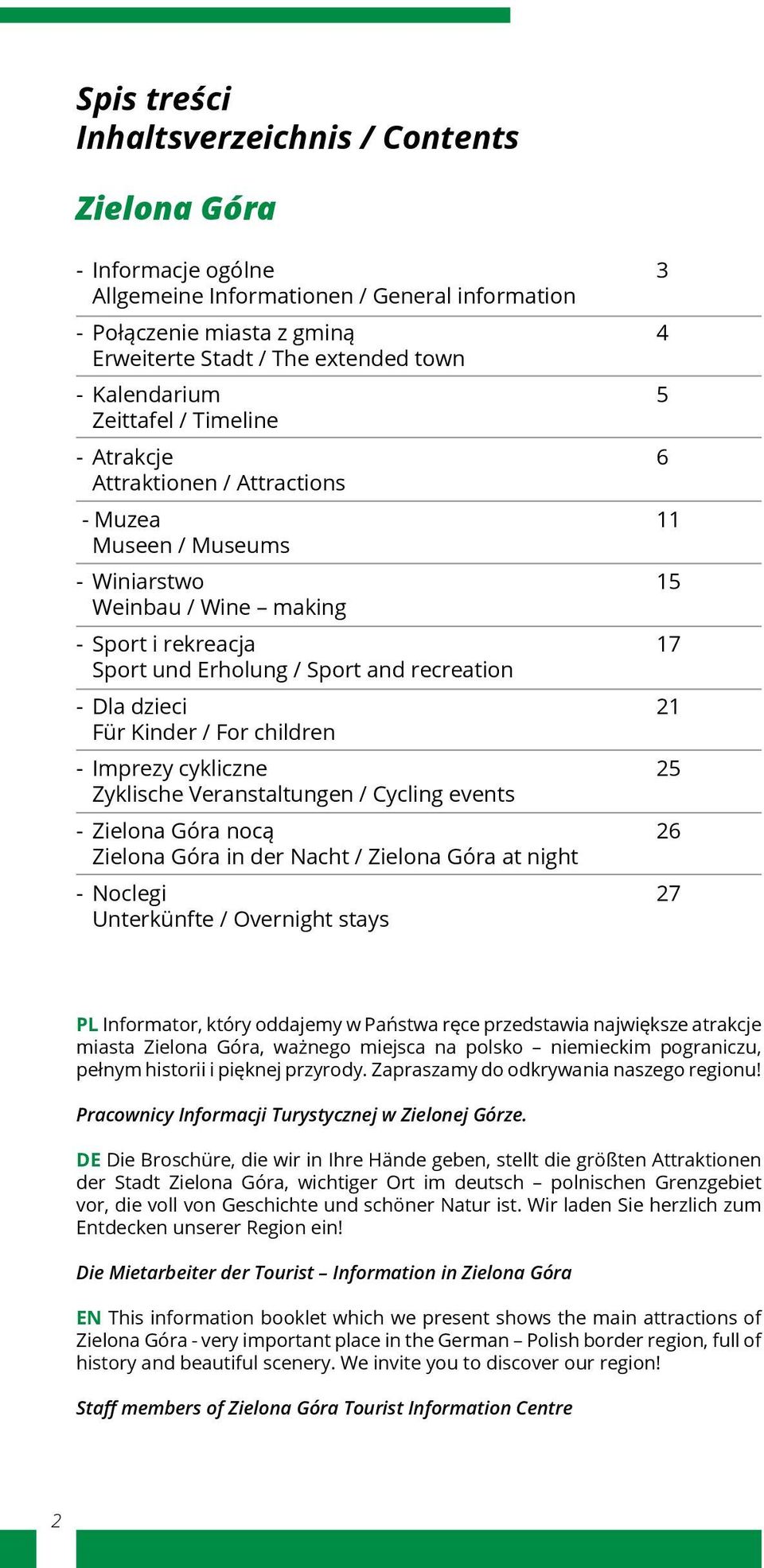 recreation - Dla dzieci 21 Für Kinder / For children - Imprezy cykliczne 25 Zyklische Veranstaltungen / Cycling events - Zielona Góra nocą 26 Zielona Góra in der Nacht / Zielona Góra at night -