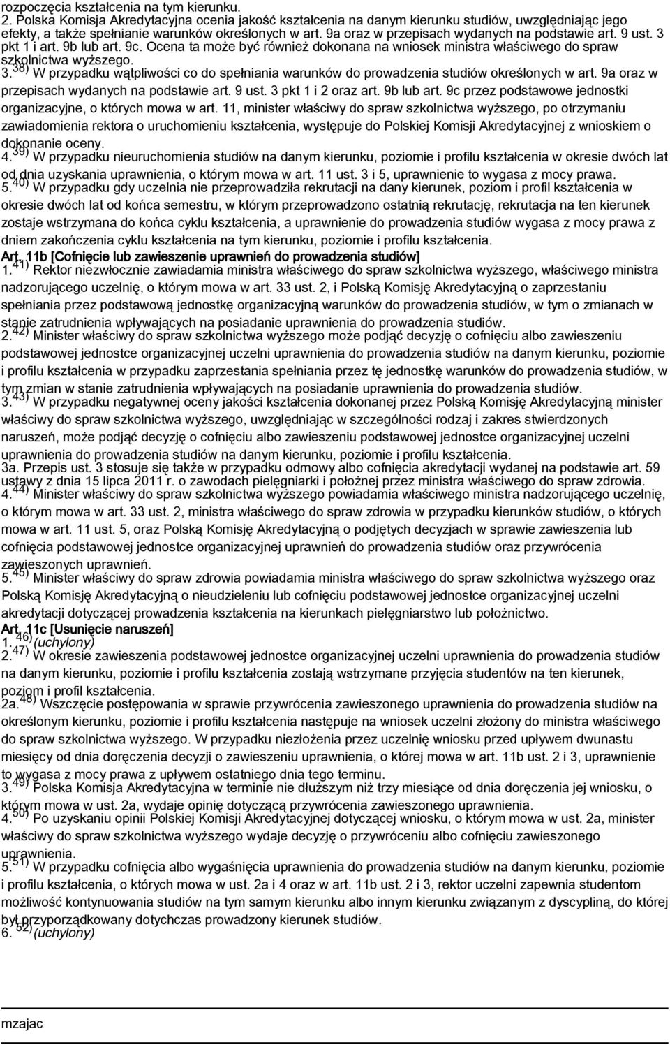 9a oraz w przepisach wydanych na podstawie art. 9 ust. 3 pkt 1 i 2 oraz art. 9b lub art. 9c przez podstawowe jednostki organizacyjne, o których mowa w art.