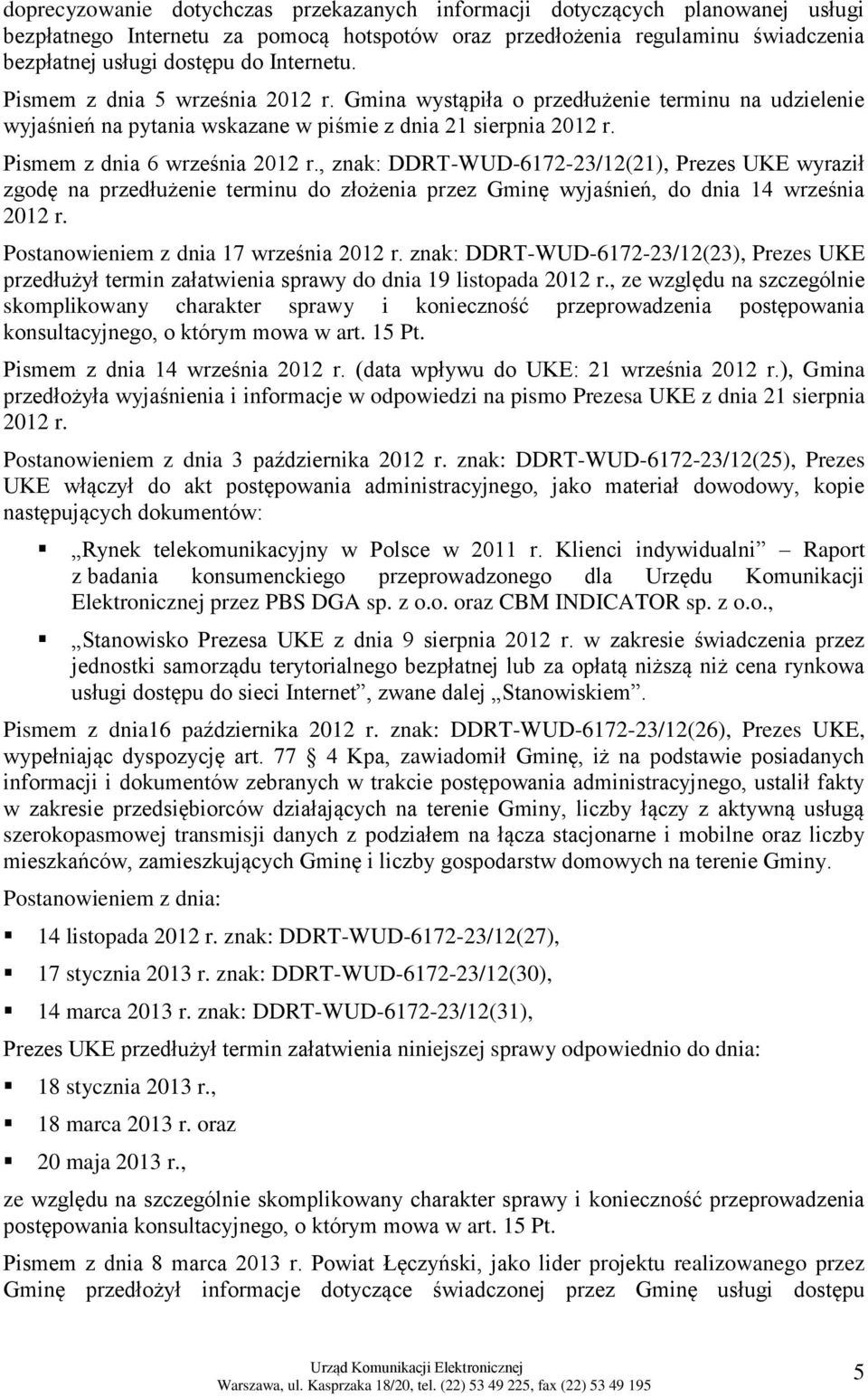 , znak: DDRT-WUD-6172-23/12(21), Prezes UKE wyraził zgodę na przedłużenie terminu do złożenia przez Gminę wyjaśnień, do dnia 14 września 2012 r. Postanowieniem z dnia 17 września 2012 r.