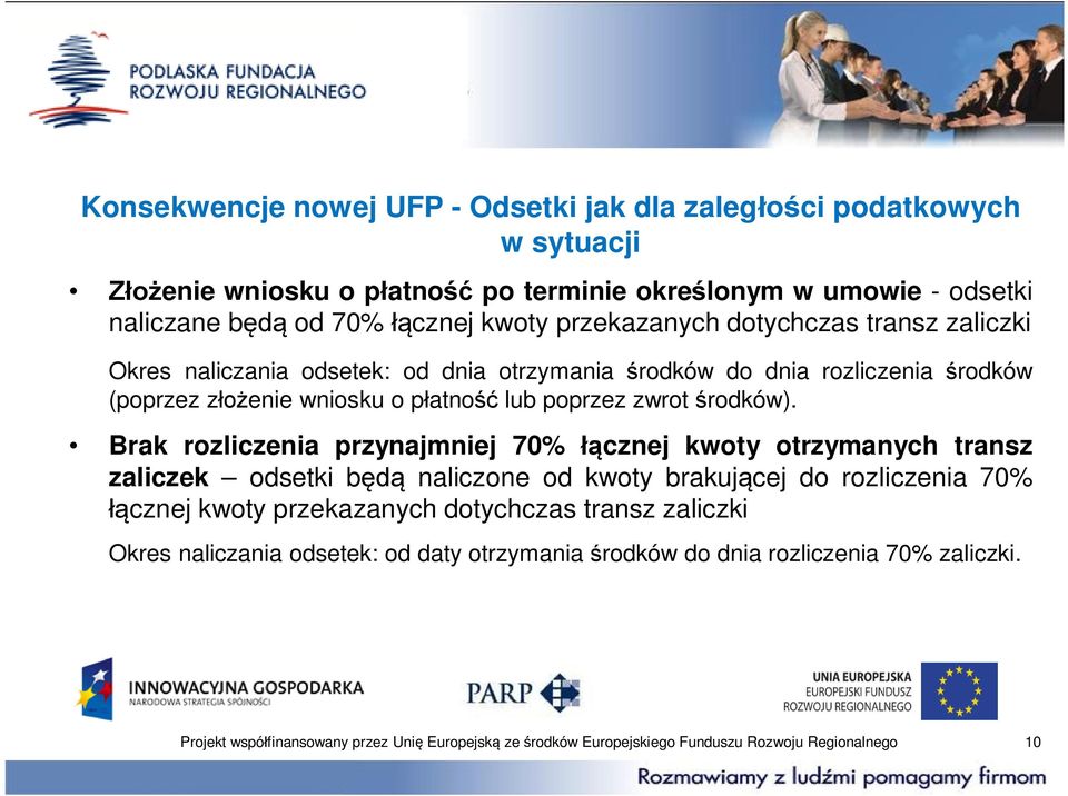 Brak rozliczenia przynajmniej 70% cznej kwoty otrzymanych transz zaliczek odsetki b naliczone od kwoty brakuj cej do rozliczenia 70% cznej kwoty przekazanych dotychczas transz