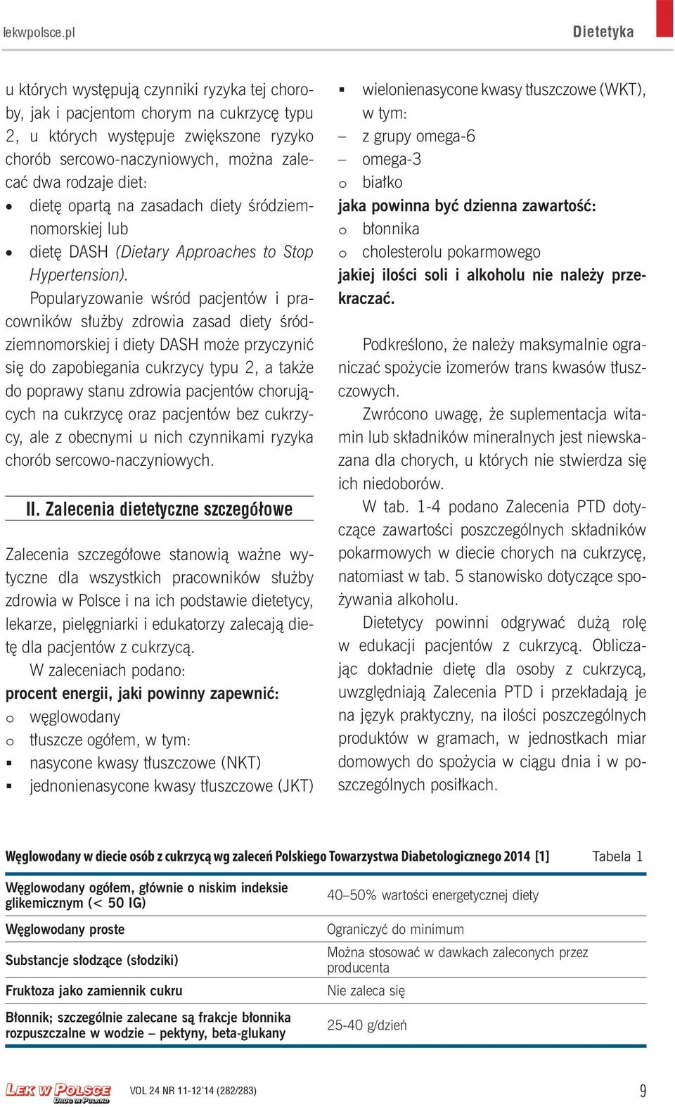 diet: dietę opartą na zasadach diety śródziemnomorskiej lub dietę DASH (Dietary Approaches to Stop Hypertension).