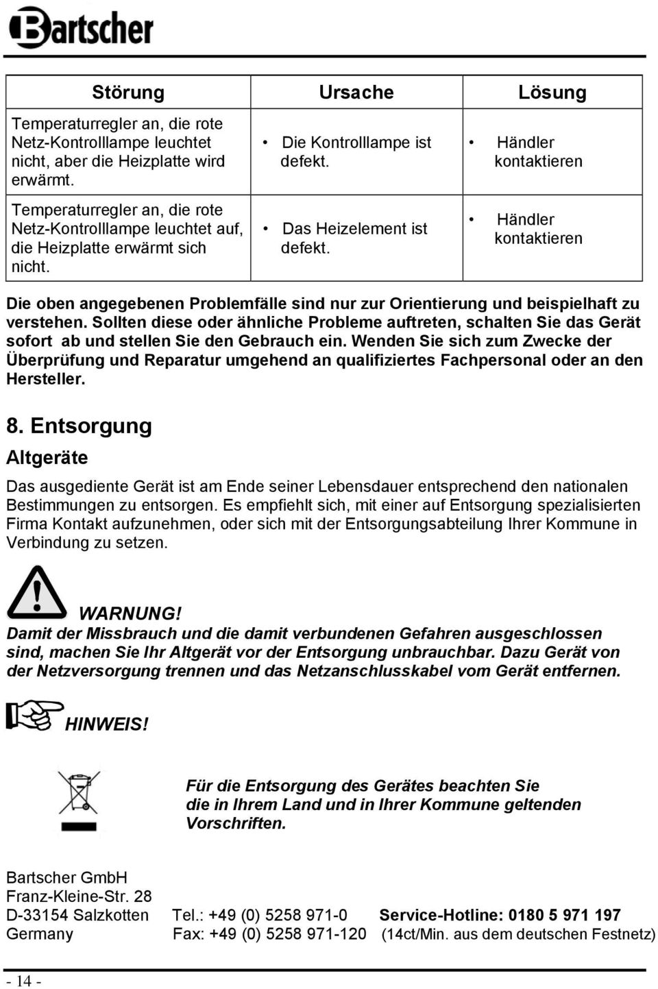 Händler kntaktieren Händler kntaktieren Die ben angegebenen Prblemfälle sind nur zur Orientierung und beispielhaft zu verstehen.