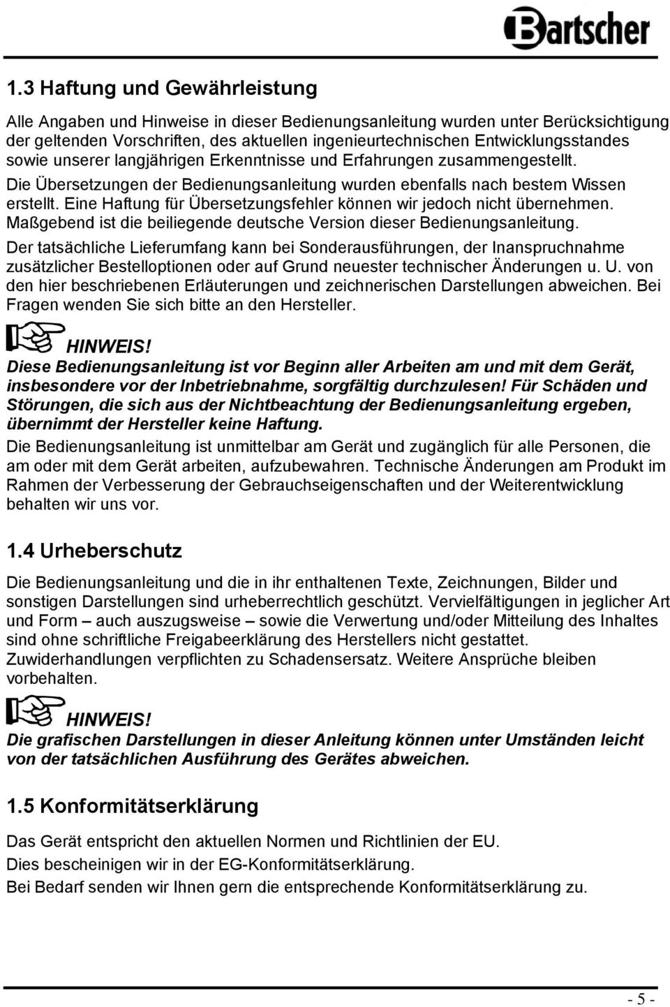 Eine Haftung für Übersetzungsfehler können wir jedch nicht übernehmen. Maßgebend ist die beiliegende deutsche Versin dieser Bedienungsanleitung.