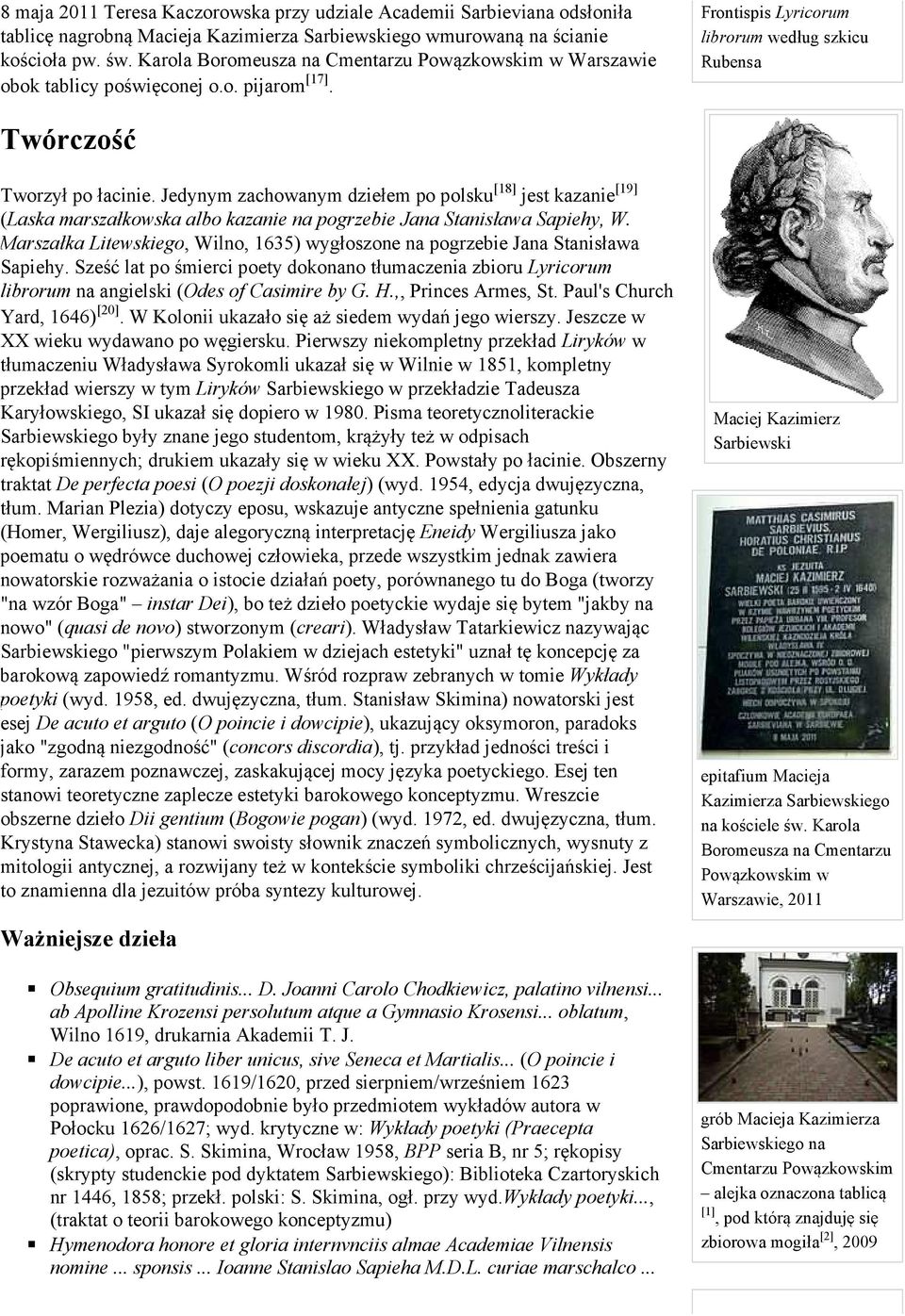 Jedynym zachowanym dziełem po polsku [18] jest kazanie [19] (Laska marszałkowska albo kazanie na pogrzebie Jana Stanisława Sapiehy, W.