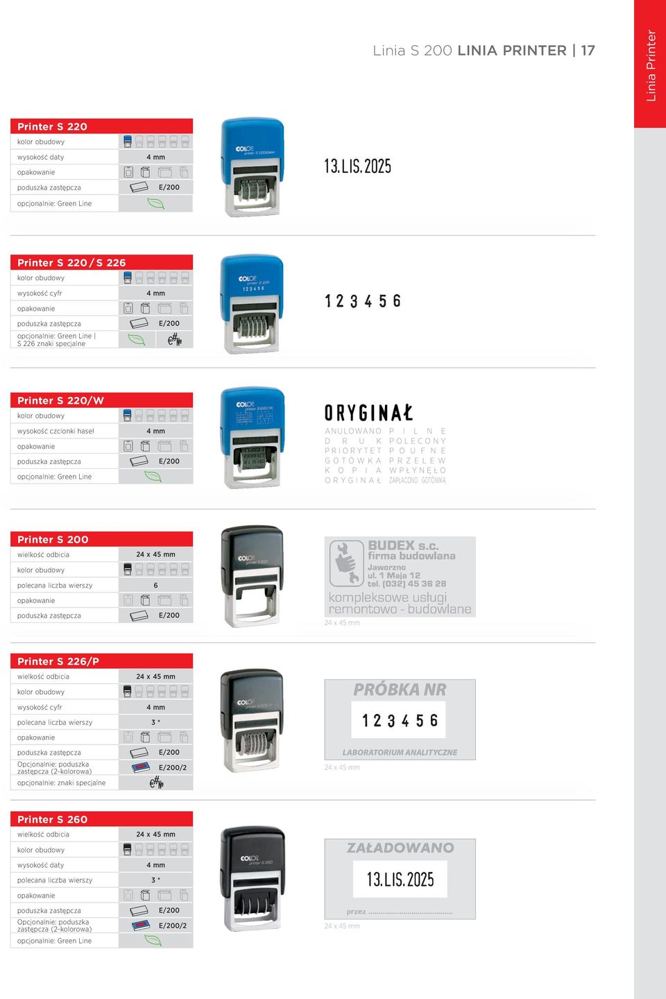 WPŁYNĘ ŁO ZAPŁACONO GOTÓWKĄ Printer S 200 24 x 45 mm polecana liczba wierszy 6 A E/200 24 x 45 mm Printer S 226/P wysokość cyfr 24 x 45 mm PRÓBKA NR polecana liczba wierszy 3 *