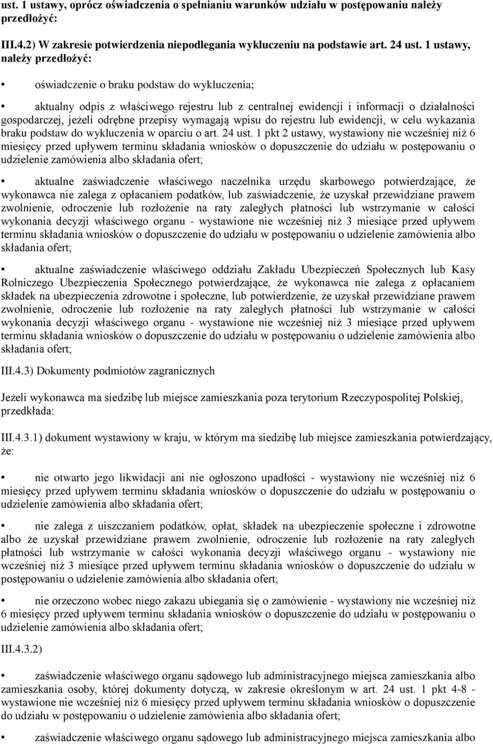 przepisy wymagają wpisu do rejestru lub ewidencji, w celu wykazania braku podstaw do wykluczenia w oparciu o art. 24 ust.