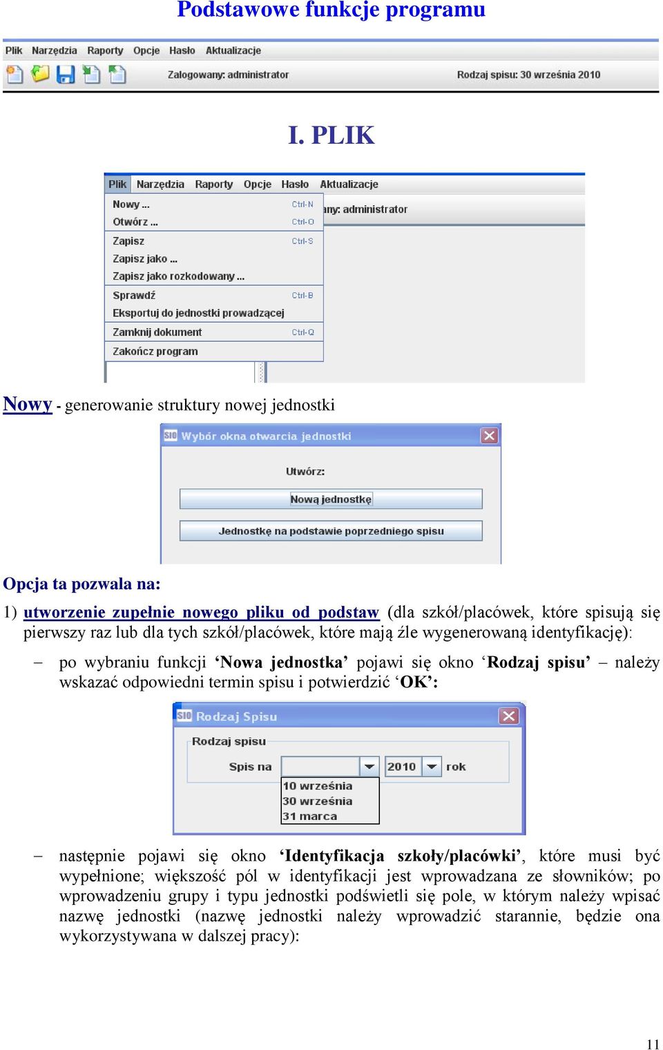 szkół/placówek, które mają źle wygenerowaną identyfikację): po wybraniu funkcji Nowa jednostka pojawi się okno Rodzaj spisu należy wskazać odpowiedni termin spisu i potwierdzić OK :