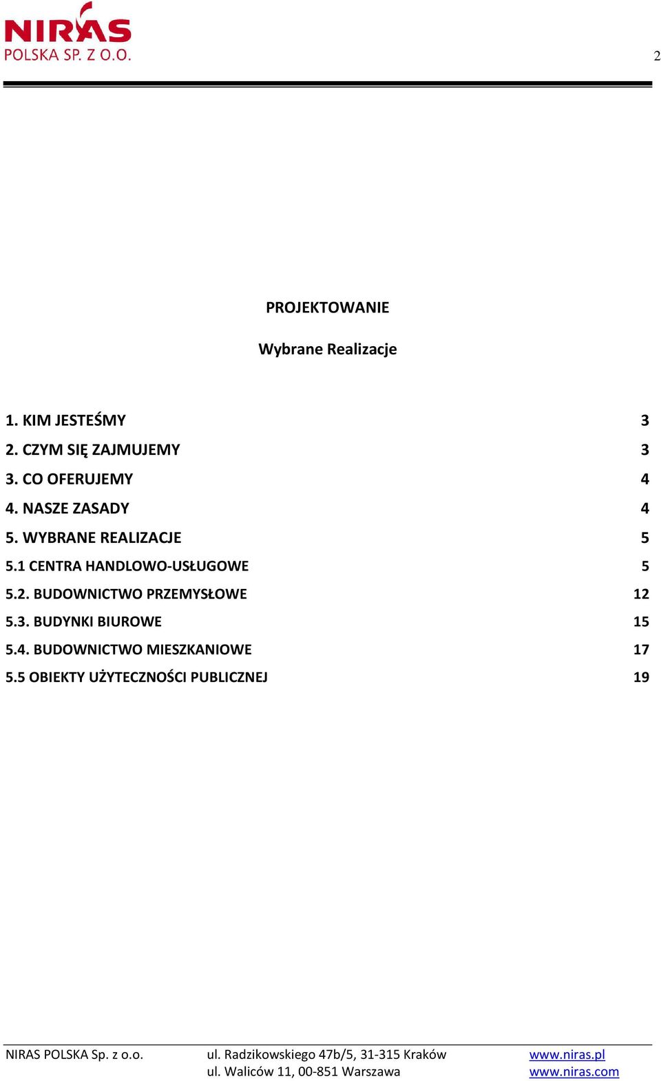 WYBRANE REALIZACJE 5 5.1 CENTRA HANDLOWO-USŁUGOWE 5 5.2.