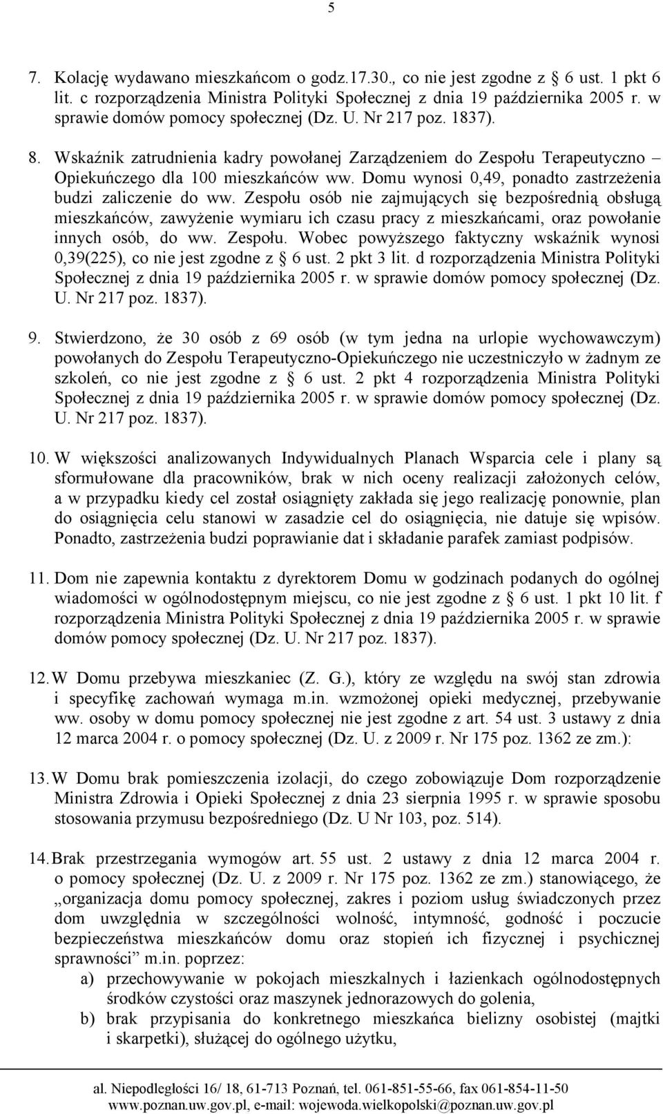 Zespołu osób nie zajmujących się bezpośrednią obsługą mieszkańców, zawyŝenie wymiaru ich czasu pracy z mieszkańcami, oraz powołanie innych osób, do ww. Zespołu.