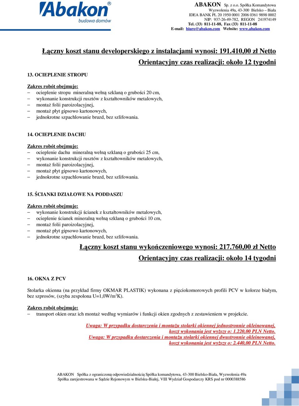 jednokrotne szpachlowanie bruzd, bez szlifowania. 14.