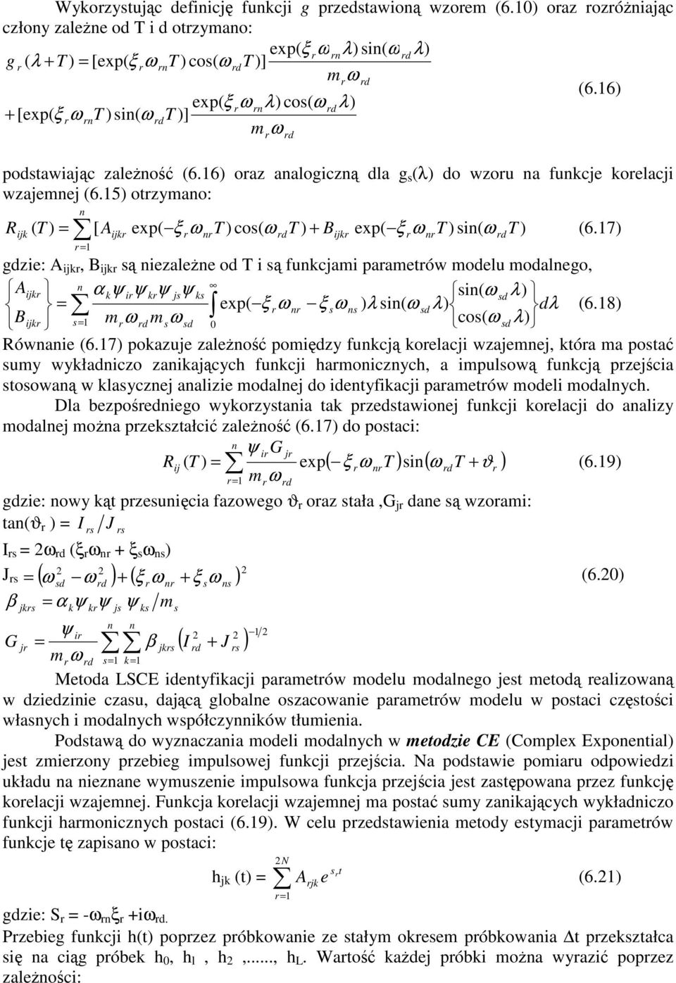 5) otzymano: R ijk ( T ) n = = [ A ijk exp( ξ ω T ) cos( ω T ) + B n d ijk exp( ξ ω T ) sin( ω T) n d (6.