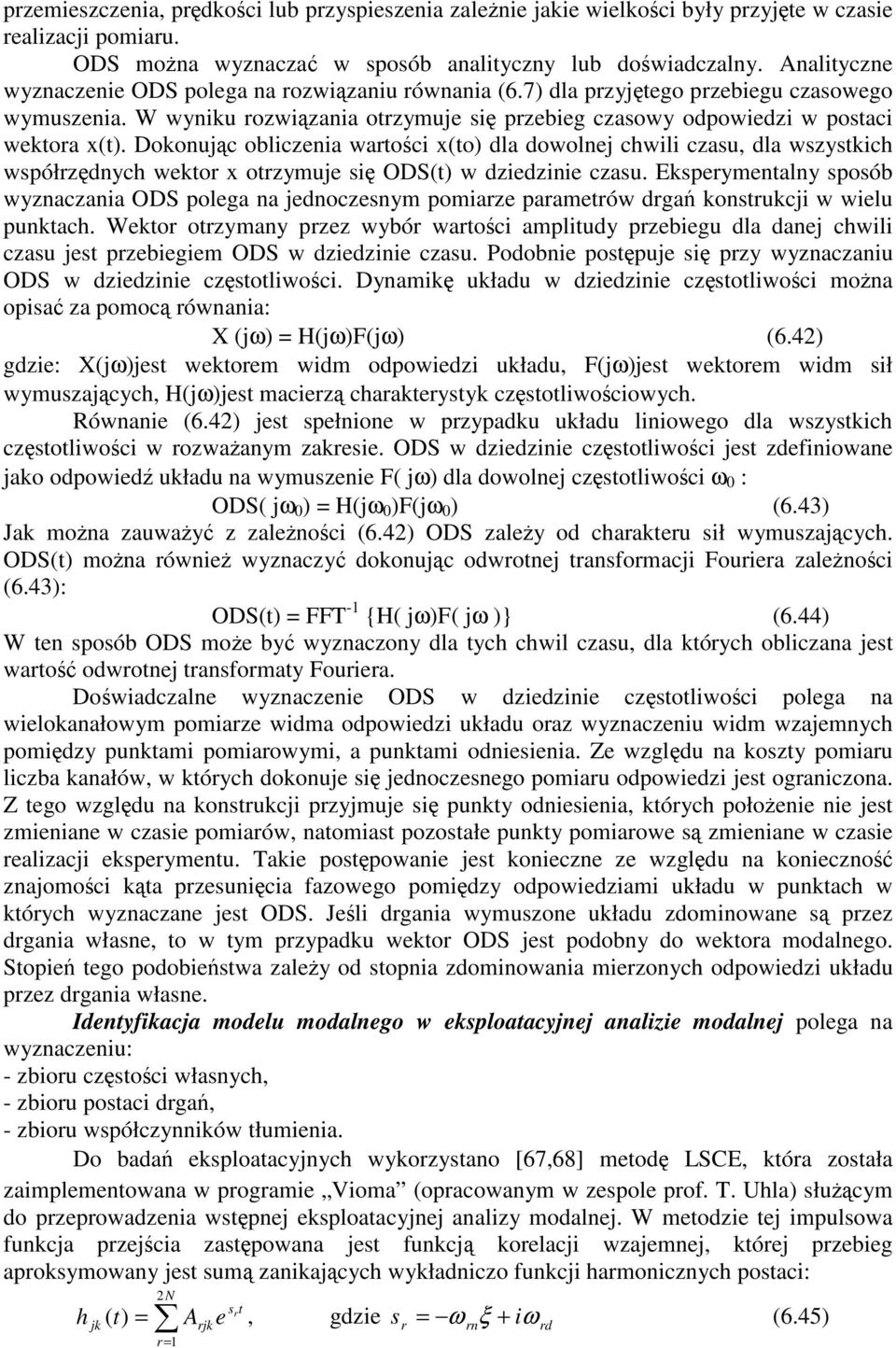 Dokonujc obliczenia watoci x(to) dla dowolnej cwili czasu, dla wszystkic współzdnyc wekto x otzymuje si ODS(t) w dziedzinie czasu.