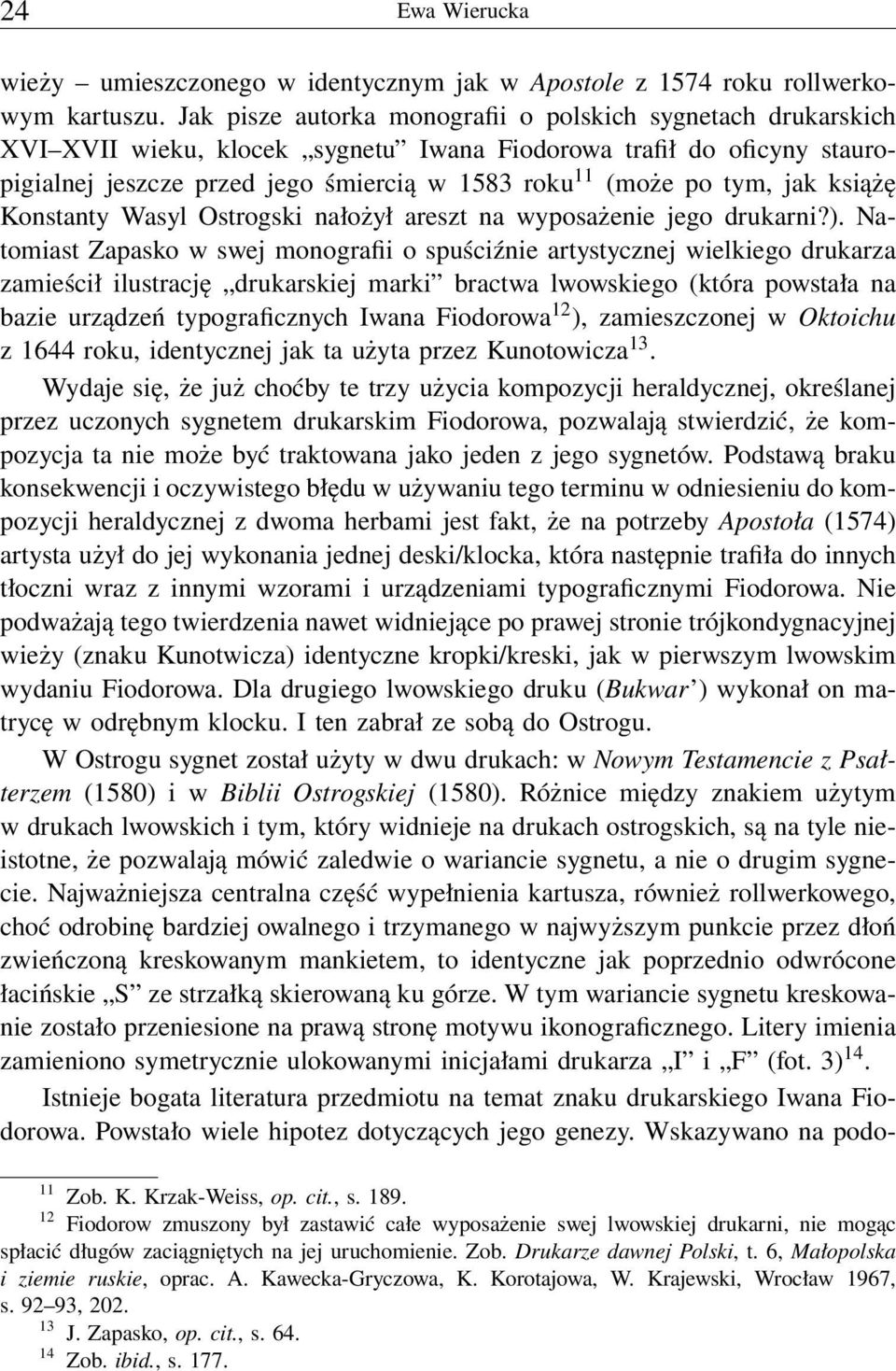 jak książę Konstanty Wasyl Ostrogski nałożył areszt na wyposażenie jego drukarni?).