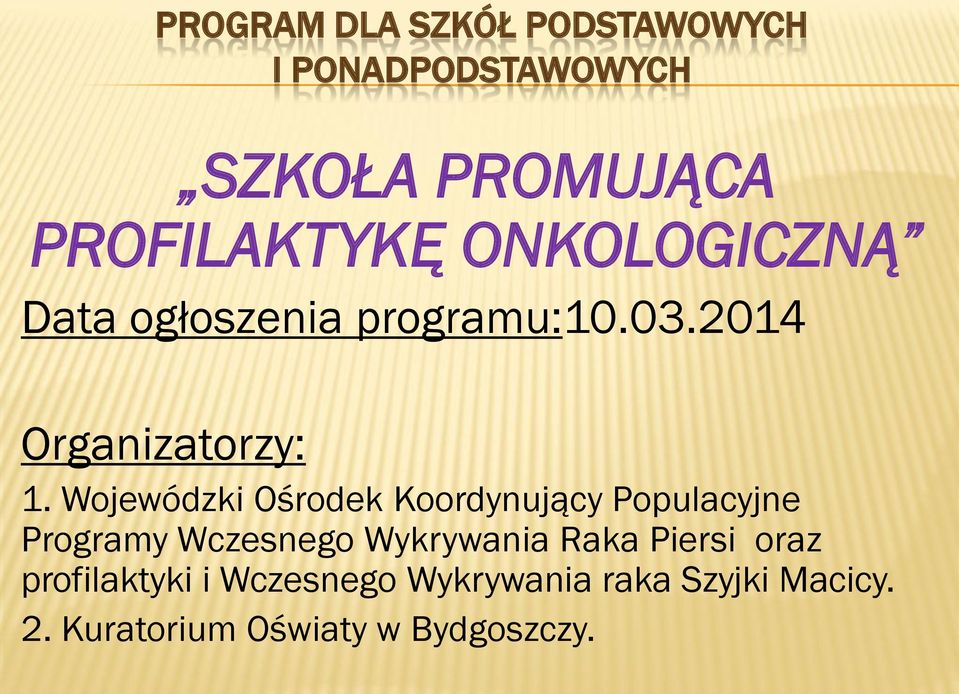 Wojewódzki Ośrodek Koordynujący Populacyjne Programy Wczesnego Wykrywania Raka