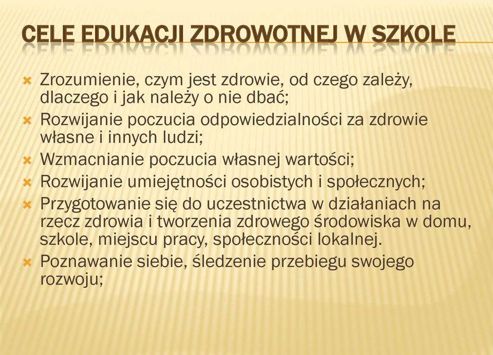 Rozwijanie umiejętności osobistych i społecznych; Przygotowanie się do uczestnictwa w działaniach na rzecz zdrowia i