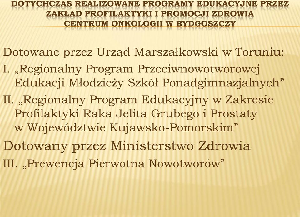 Regionalny Program Przeciwnowotworowej Edukacji Młodzieży Szkół Ponadgimnazjalnych II.