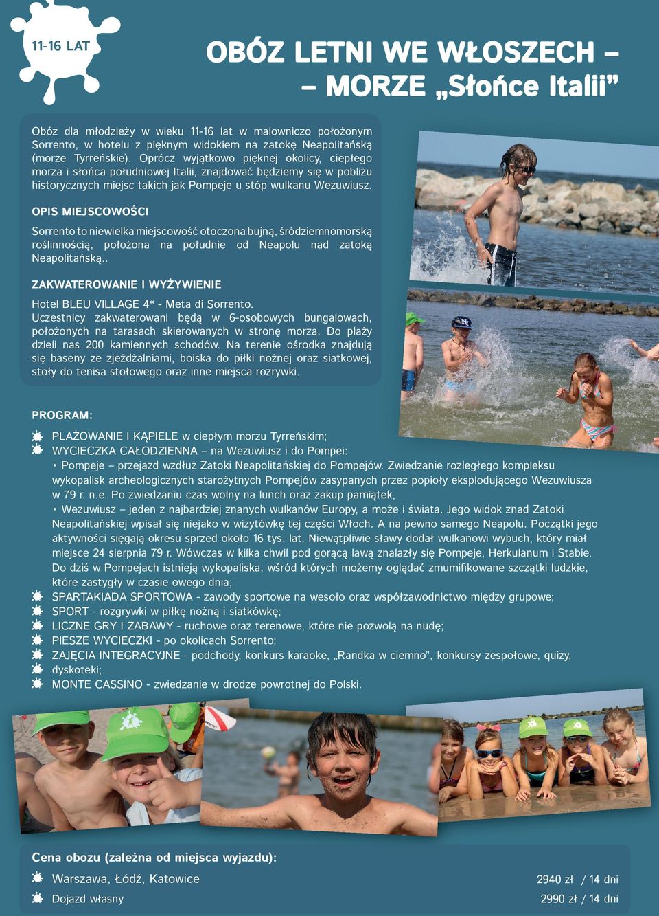Sorrento to niewielka miejscowość otoczona bujną, śródziemnomorską roślinnością, położona na południe od Neapolu nad zatoką Neapolitańską.