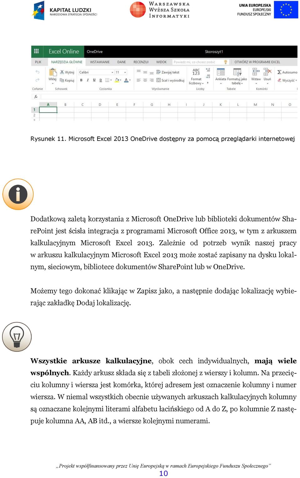 Microsoft Office 2013, w tym z arkuszem kalkulacyjnym Microsoft Excel 2013.