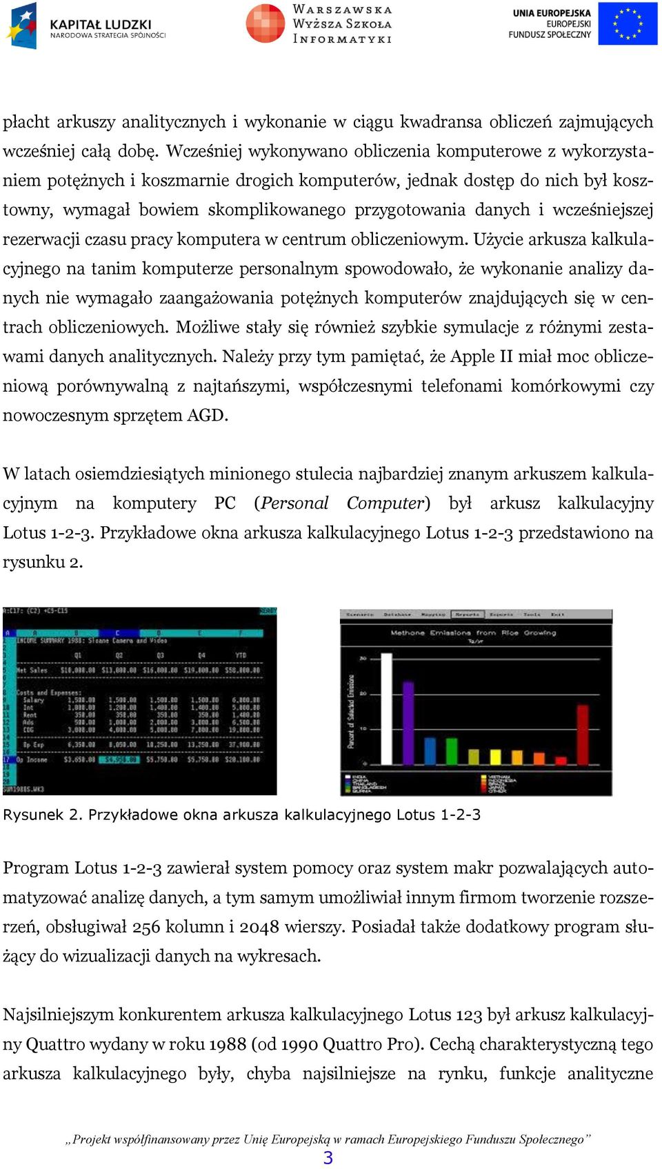 wcześniejszej rezerwacji czasu pracy komputera w centrum obliczeniowym.