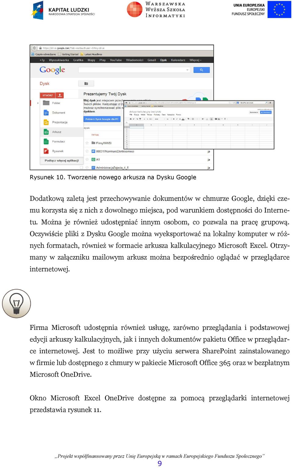 Można je również udostępniać innym osobom, co pozwala na pracę grupową.