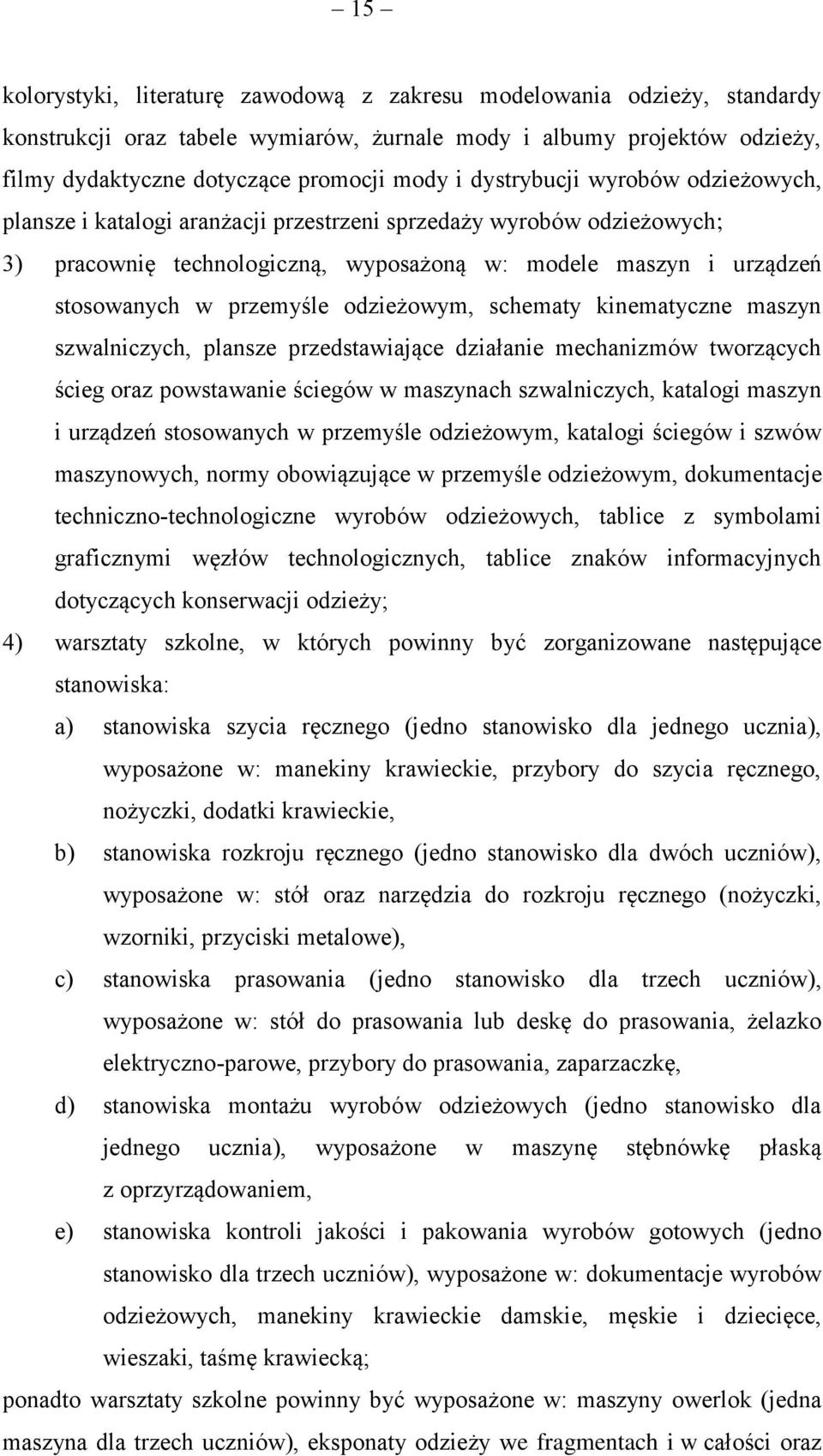 odzieżowym, schematy kinematyczne maszyn szwalniczych, plansze przedstawiające działanie mechanizmów tworzących ścieg oraz powstawanie ściegów w maszynach szwalniczych, katalogi maszyn i urządzeń