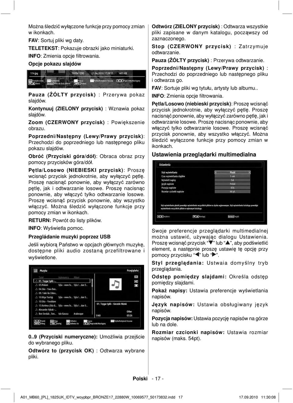 Poprzedni/Następny (Lewy/Prawy przycisk): Przechodzi do poprzedniego lub następnego pliku pokazu slajdów. Obróć (Przyciski góra/dół): Obraca obraz przy pomocy przycisków góra/dół.
