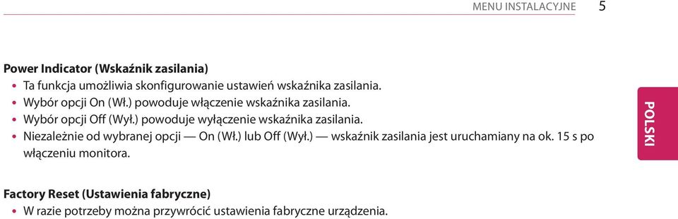 ) powoduje wyłączenie wskaźnika zasilania. yniezależnie od wybranej opcji On (Wł.) lub Off (Wył.