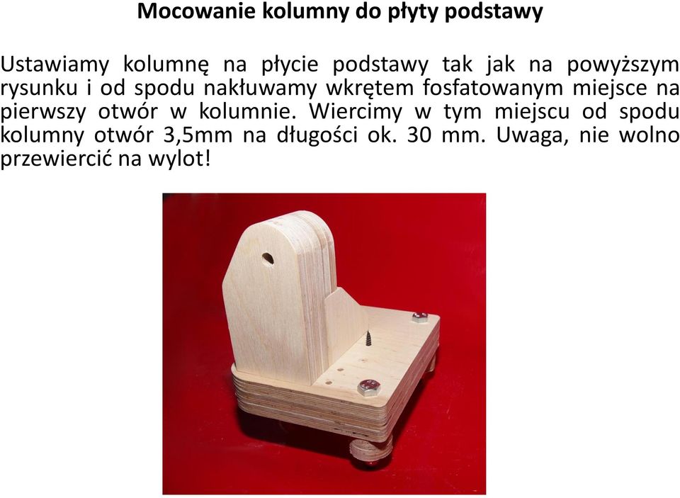 miejsce na pierwszy otwór w kolumnie.