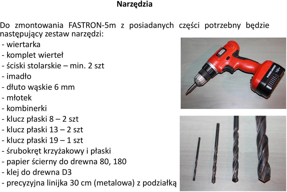 2 szt - imadło - dłuto wąskie 6 mm - młotek - kombinerki - klucz płaski 8 2 szt - klucz płaski 13 2 szt -