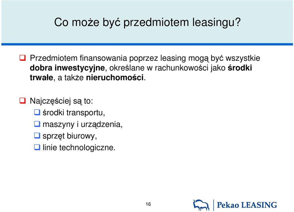 inwestycyjne, określane w rachunkowości jako środki trwałe, a takŝe