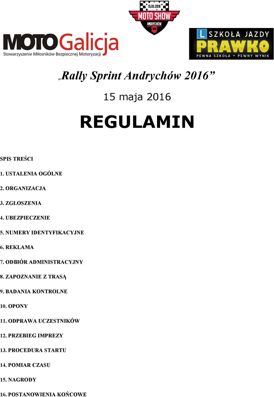 ODBIÓR ADMINISTRACYJNY 8. ZAPOZNANIE Z TRASĄ 9. BADANIA KONTROLNE 10. OPONY 11.