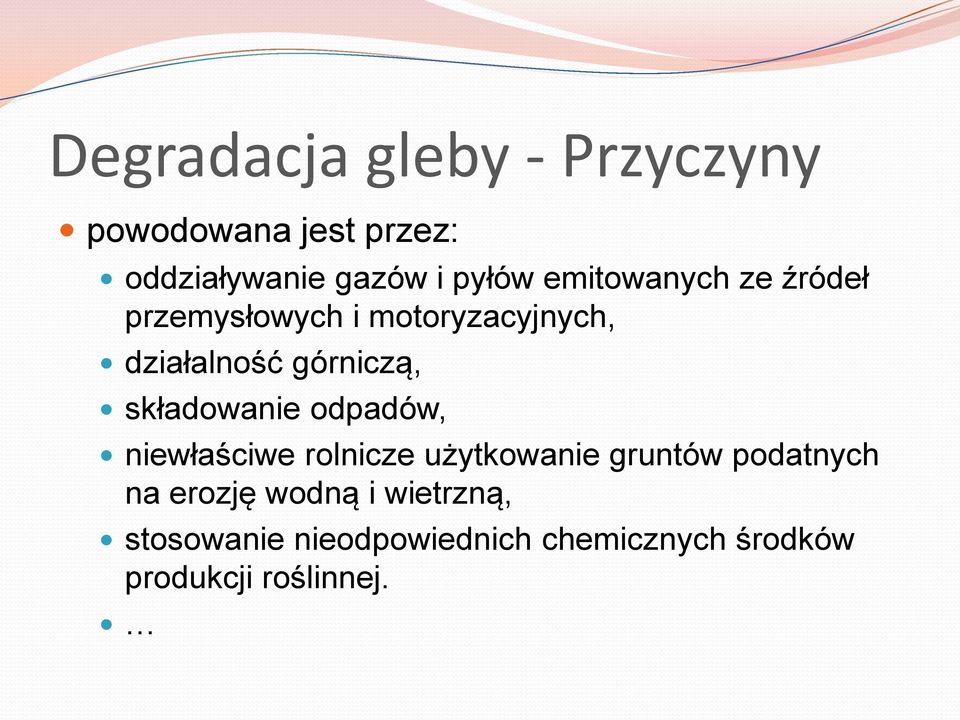 składowanie odpadów, niewłaściwe rolnicze użytkowanie gruntów podatnych na