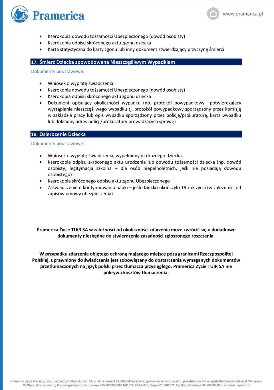 Osierocenie Dziecka, wypełniony dla każdego dziecka Kserokopia odpisu skróconego aktu urodzenia lub dowodu tożsamości dziecka (np.