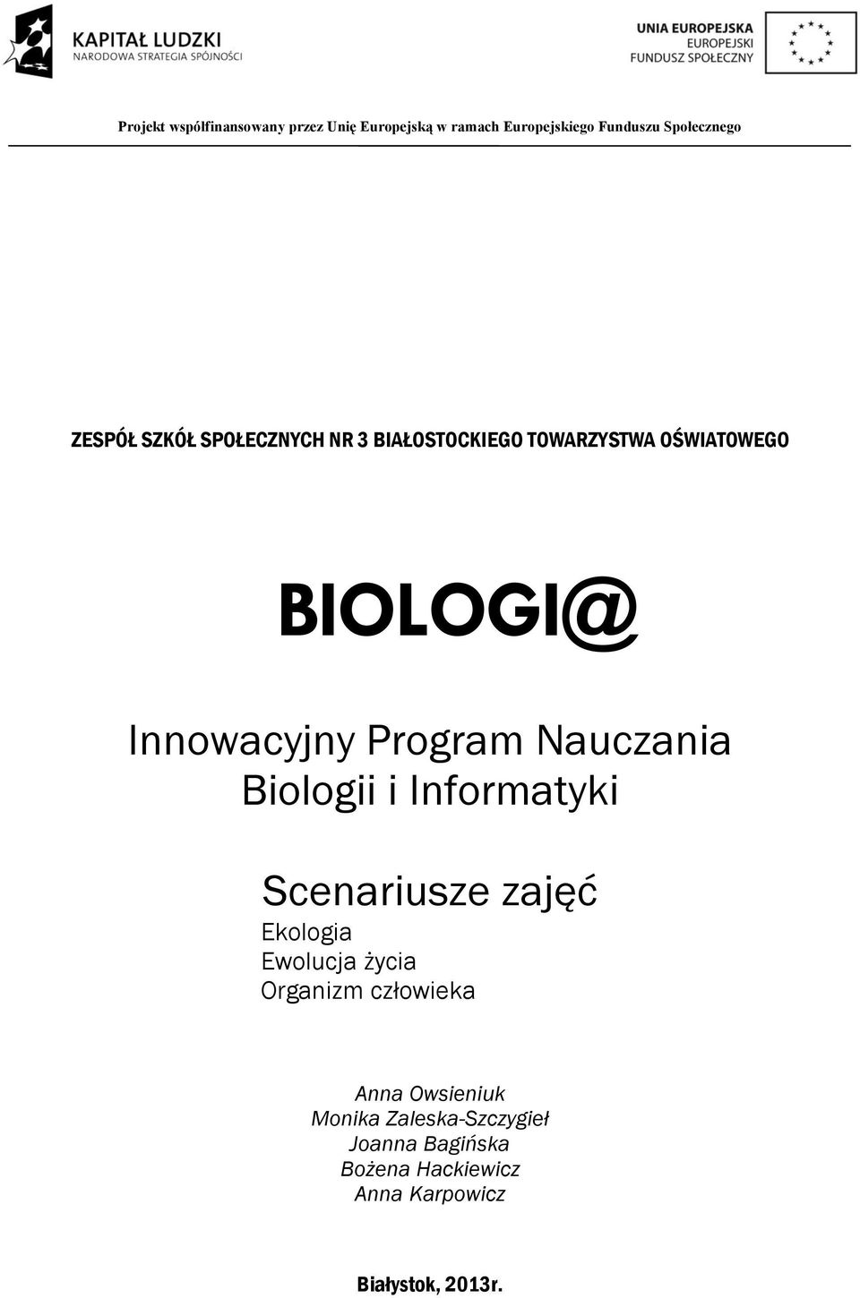 Nauczania Biologii i Informatyki Scenariusze zajęć Ekologia Ewolucja życia Organizm człowieka