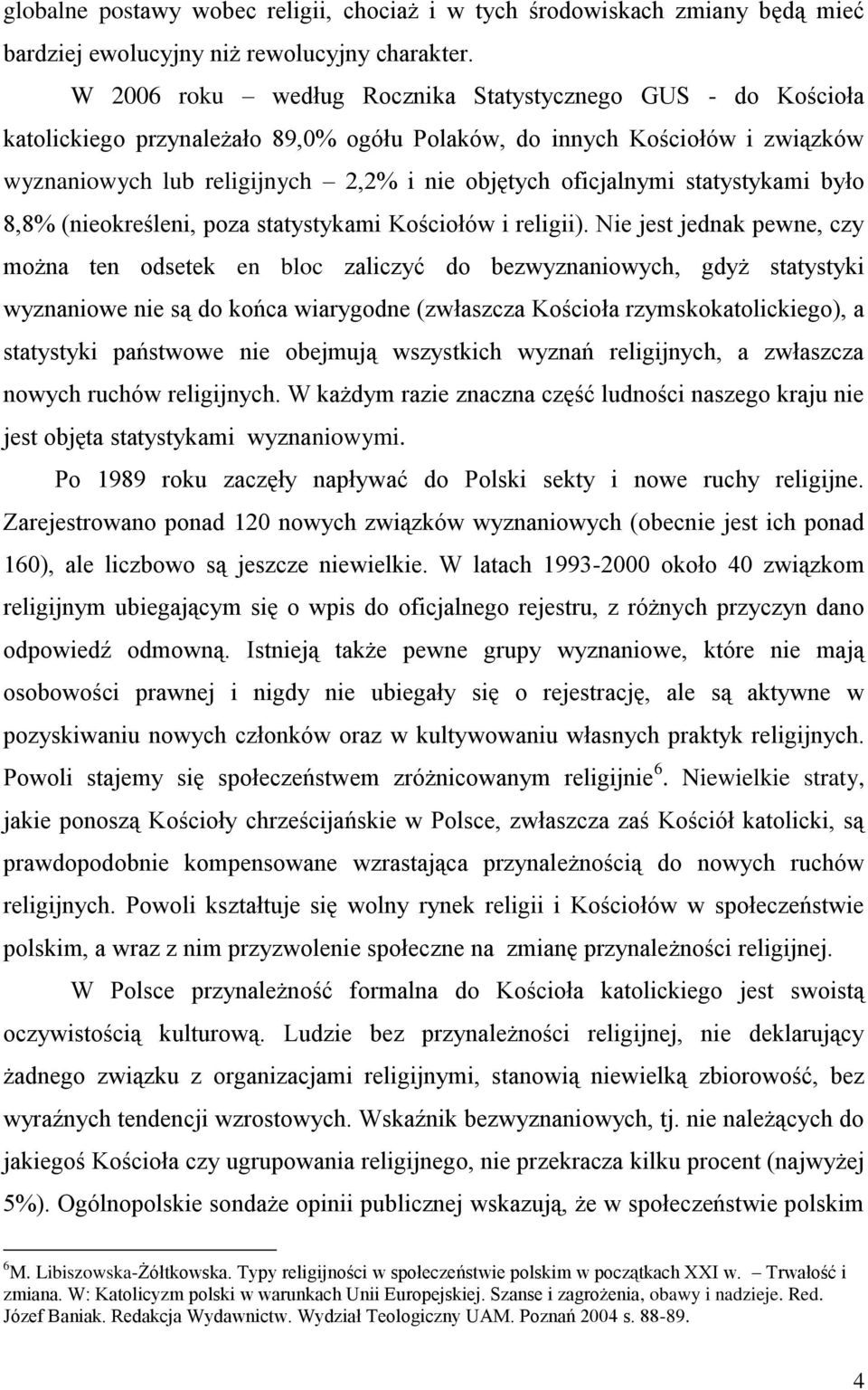 statystykami było 8,8% (nieokreśleni, poza statystykami Kościołów i religii).