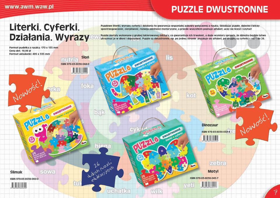 Puzzle zostały wykonane z grubej lakierowanej tektury, co gwarantuje ich trwałoœć, a duże wymiary sprawią, że dziecku będzie łatwo utrzymać je w dłoni i dopasować. Puzzle są dwustronne, np.