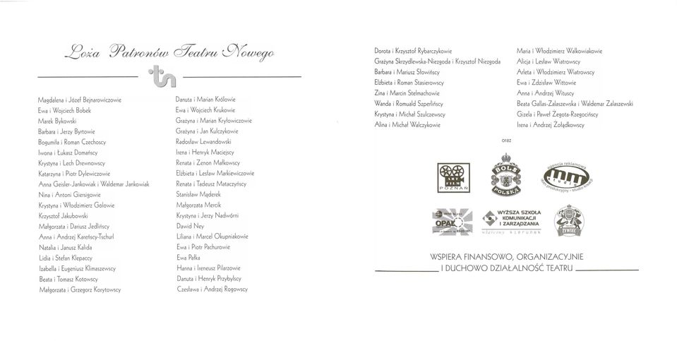 Natalia i Janusz Kalida Lidia i Stefan Klepaccy Izabella i Eugeniusz Klimaszewscy Beata i Tomasz Kotowscy Malgorzata i Grzegorz Korytowscy Danuta i Marian Królowie Ewa i Wojciech Krukowie Grażyna i
