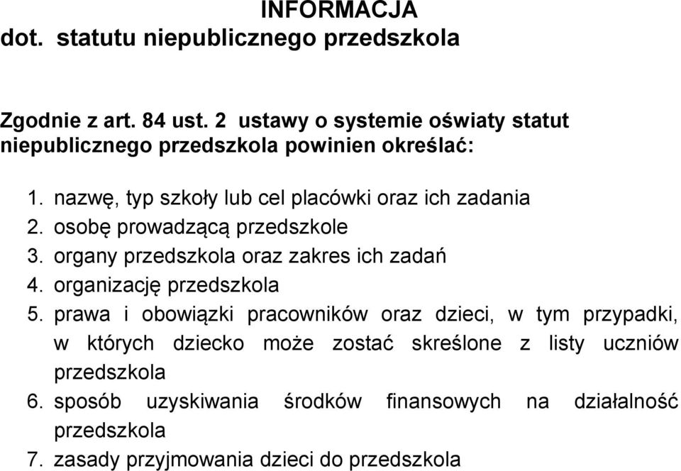 osobę prowadzącą przedszkole 3. organy przedszkola oraz zakres ich zadań 4. organizację przedszkola 5.