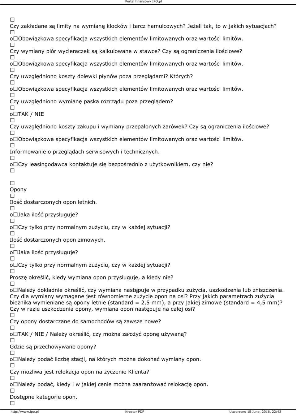 Czy są ograniczenia ilościowe? Informowanie o przeglądach serwisowych i technicznych. o Czy leasingodawca kontaktuje się bezpośrednio z użytkownikiem, czy nie? Opony Ilość dostarczonych opon letnich.