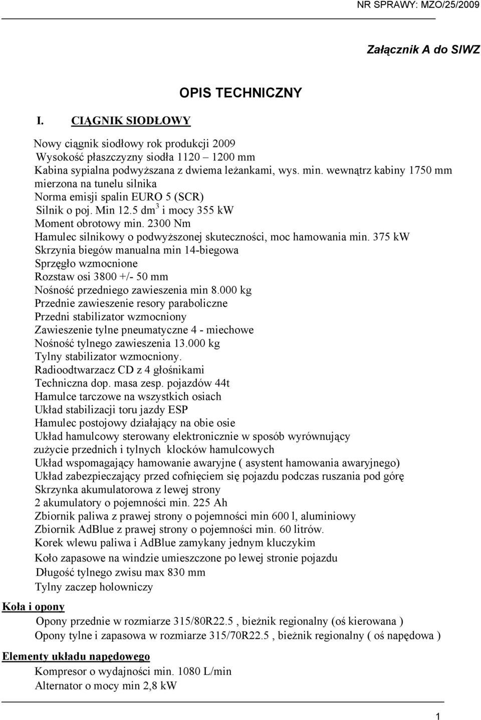 2300 Nm Hamulec silnikowy o podwyŝszonej skuteczności, moc hamowania min.
