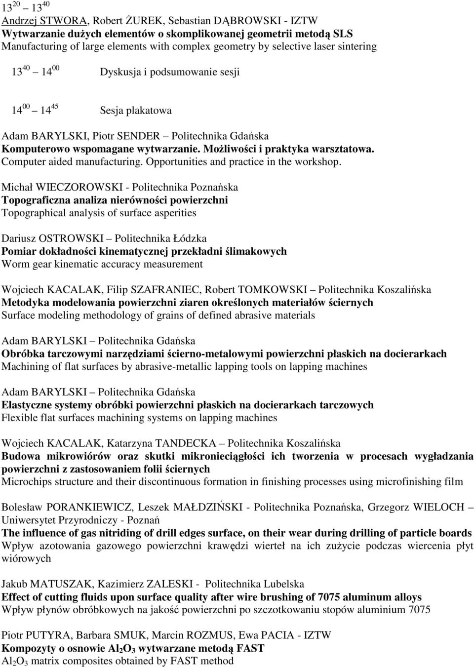 MoŜliwości i praktyka warsztatowa. Computer aided manufacturing. Opportunities and practice in the workshop.