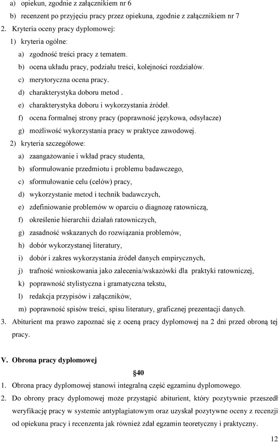 d) charakterystyka doboru metod. e) charakterystyka doboru i wykorzystania źródeł.