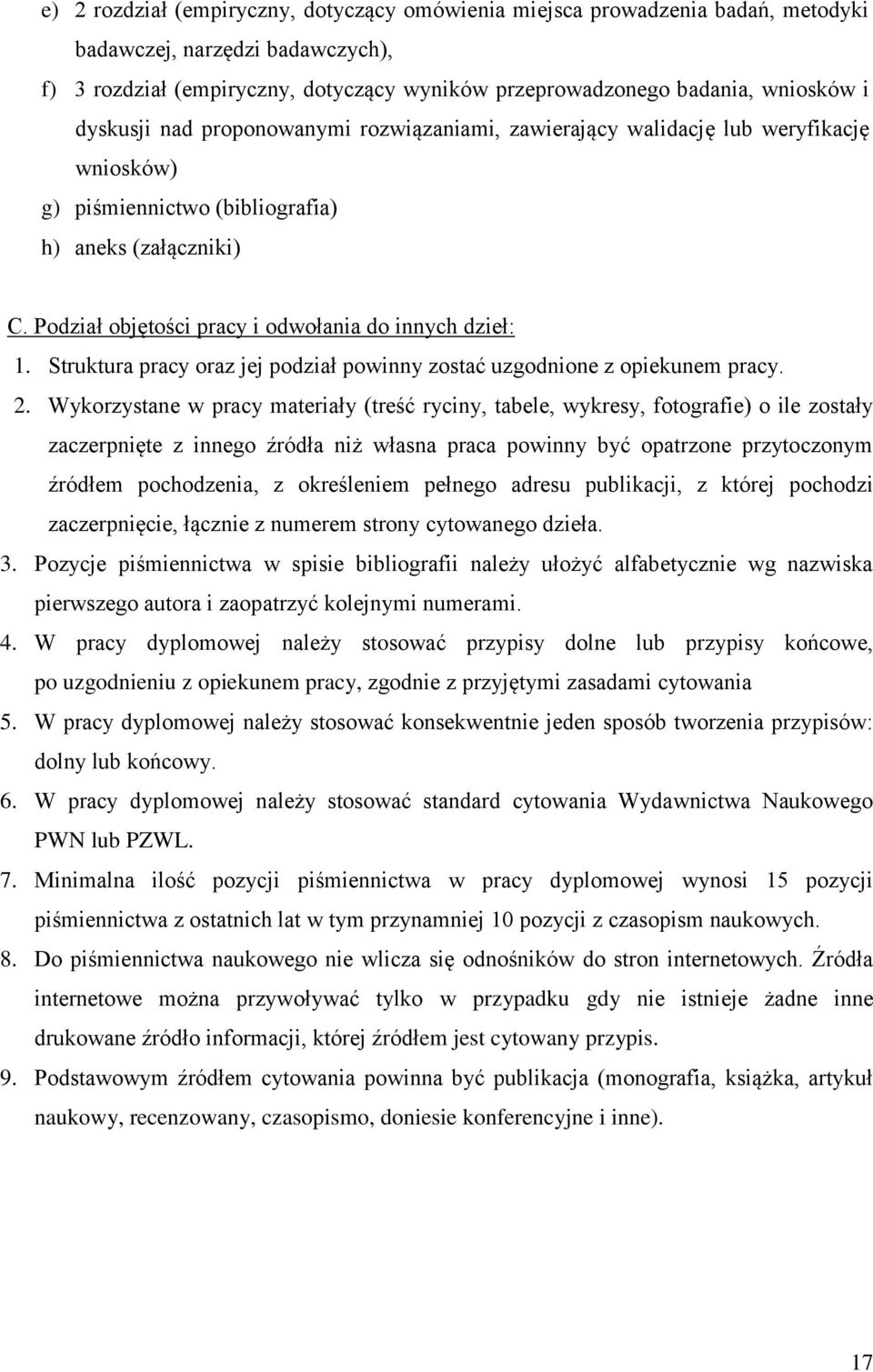 Podział objętości pracy i odwołania do innych dzieł: 1. Struktura pracy oraz jej podział powinny zostać uzgodnione z opiekunem pracy. 2.