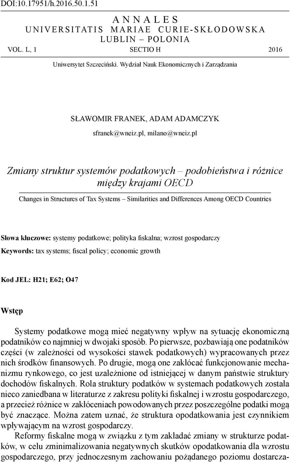 pl Zmiany struktur systemów podatkowych podobieństwa i różnice między krajami OECD Changes in Structures of Tax Systems Similarities and Differences Among OECD Countries Słowa kluczowe: systemy