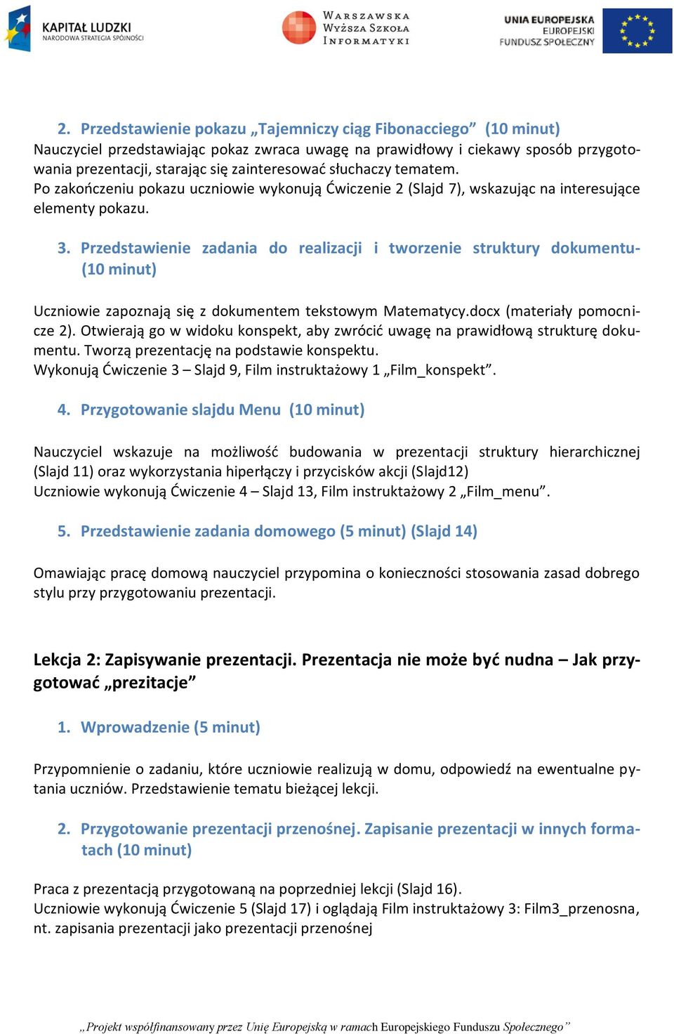 Przedstawienie zadania do realizacji i tworzenie struktury dokumentu- (10 minut) Uczniowie zapoznają się z dokumentem tekstowym Matematycy.docx (materiały pomocnicze 2).