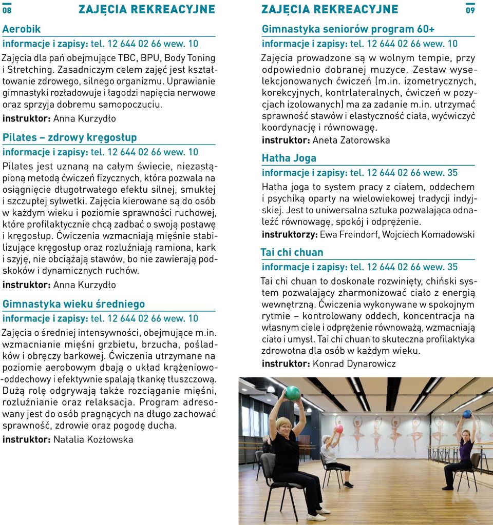 instruktor: Anna Kurzydło Pilates zdrowy kręgosłup Pilates jest uznaną na całym świecie, niezastąpioną metodą ćwiczeń fizycznych, która pozwala na osiągnięcie długotrwałego efektu silnej, smukłej i