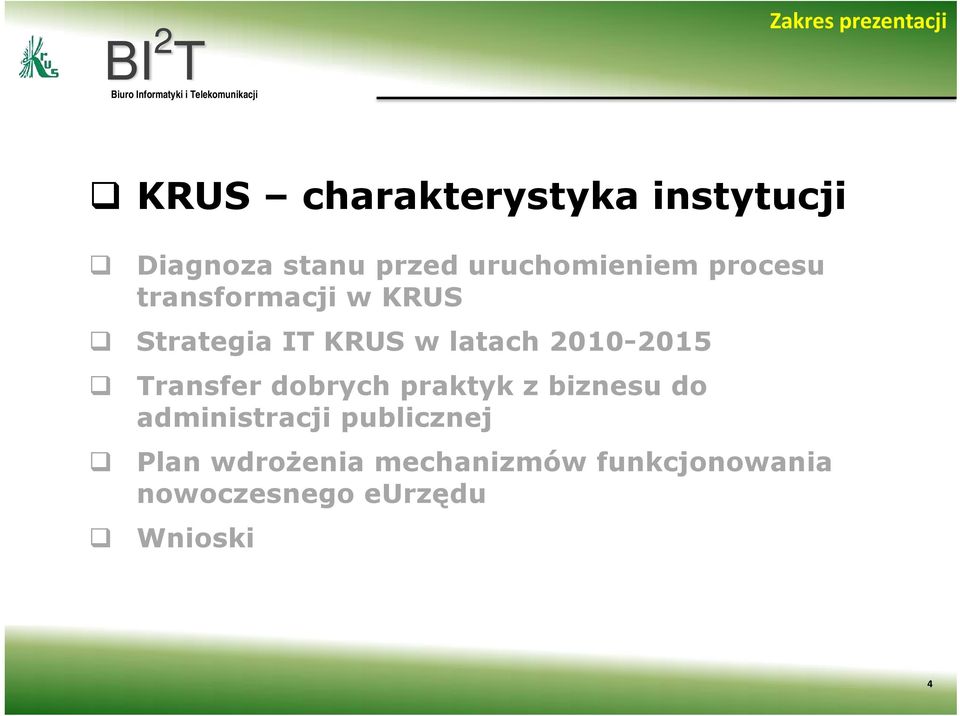 2010-2015 Transfer dobrych praktyk z biznesu do administracji